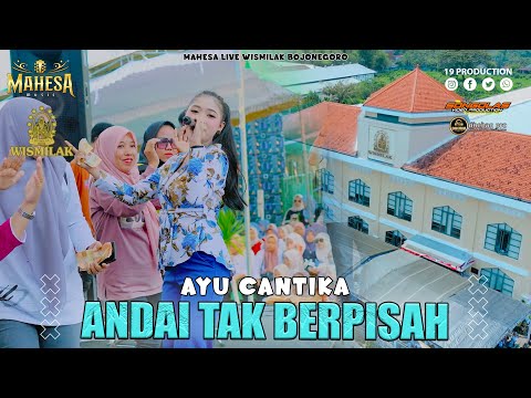 Ayu Cantika - Andai Tak Berpisah I Mahesa music live PT Gelora Djaja ( Wismilak ) - Bojonegoro