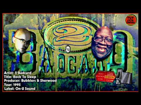 2 Badcard - Rock To Sleep (1995 - Bubblers & Sherwood)