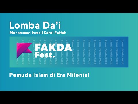 Muhammad Ismail Sabri Fattah || Pemuda Islam di Era Milenial || Lomba Da'i || FAKDAFEST 2020
