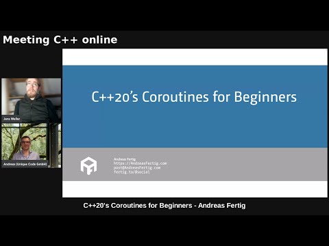 C++20's Coroutines for Beginners - Andreas Fertig - Meeting C++ online