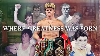 A CANELO ALVAREZ STORY | WHERE GREATNESS WAS BORN