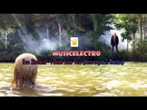 Eva Simons - I Dont Like You (Henriique.G Remix)