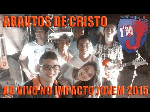 Arde Outra Vez - Arautos de Cristo (Impacto Jovem 2015)