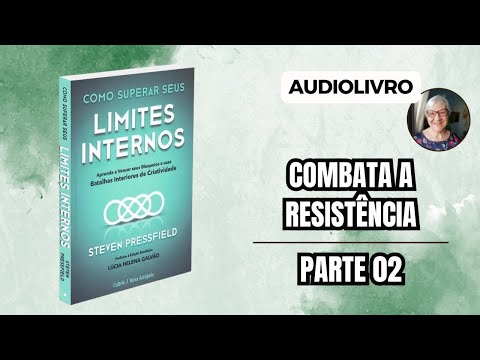 Audiolivro Como Superar seus Limites Internos | Combata a Resistência (Parte 2)