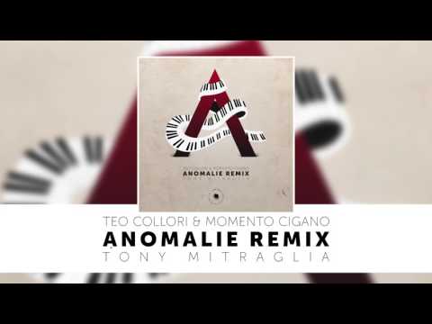 TEO COLLORI & MOMENTO CIGANO - TONY MITRAGLIA (ANOMALIE REMIX)