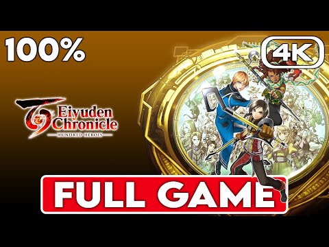 EIYUDEN CHRONICLE HUNDRED HEROES 100% Gameplay Walkthrough (All 120 Heroes) FULL GAME