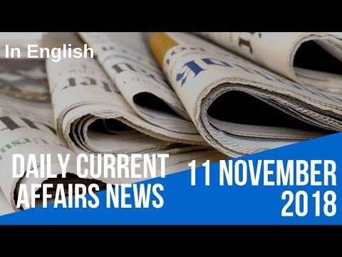 11 November 2018 I Daily Current Affairs News in English