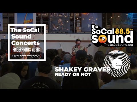 Shakey Graves - Ready or Not (LIVE) 88.5FM The SoCal Sound from Fingerprints Music