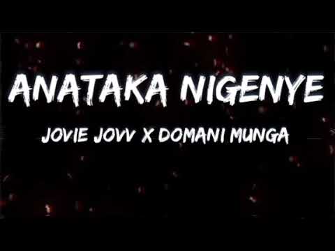 Jovie Jovv X Domani Mkadinali - Anataka Nigenye ( lyrics )