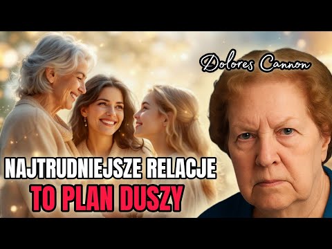 Soul Plan: Why We Choose Difficult Relationships - Dolores Cannon - Truth from the QHHT Session