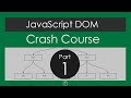 JavaScript DOM Crash Course Part 1