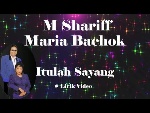 M Shariff & Maria Bachok ~Itulah Sayang ~Lirik