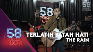 Download lagu Terlatih Patah Hati - THE RAIN (Live at 58 Concert Room) mp3