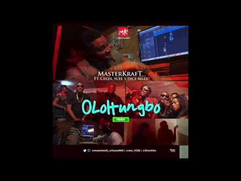 Masterkraft ft Ceeza, Ycee & Dice Ailes- OLOHUNGBO