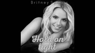 Britney Spears - Hold On Tight (No Myah Marie)