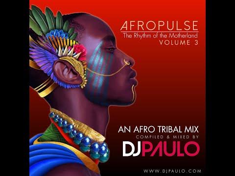DJ PAULO-AFROPULSE Vol 3 (Afro-Tribal-Downtempo) March 2025