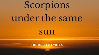 Scorpions under the same sun lyrics