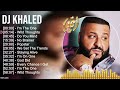 D J K H A L E D Greatest Hits Top 100 Artists To Listen In 2022 2023