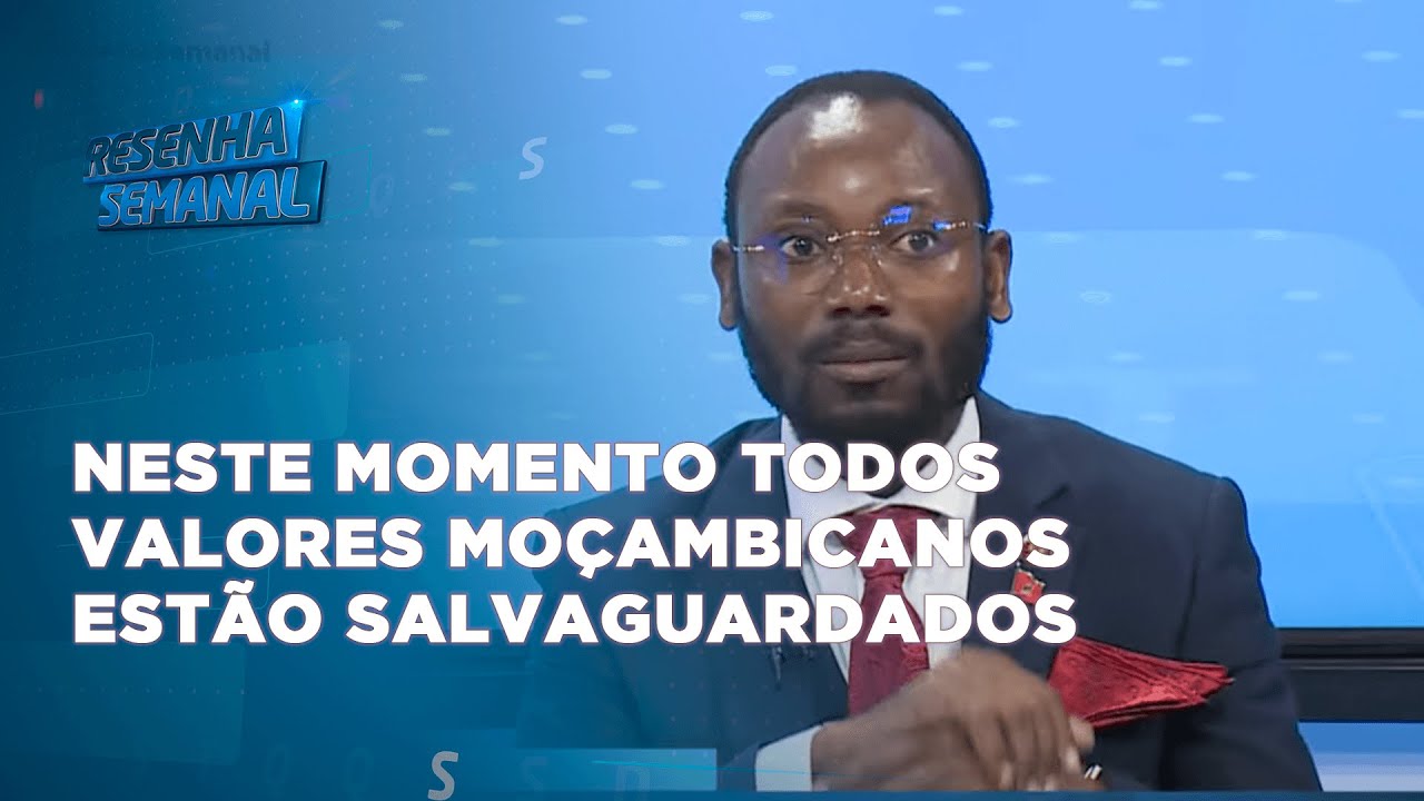 #resenhasemanal: Gil defende que neste momento todos valores moçambicanos estão salvaguardados