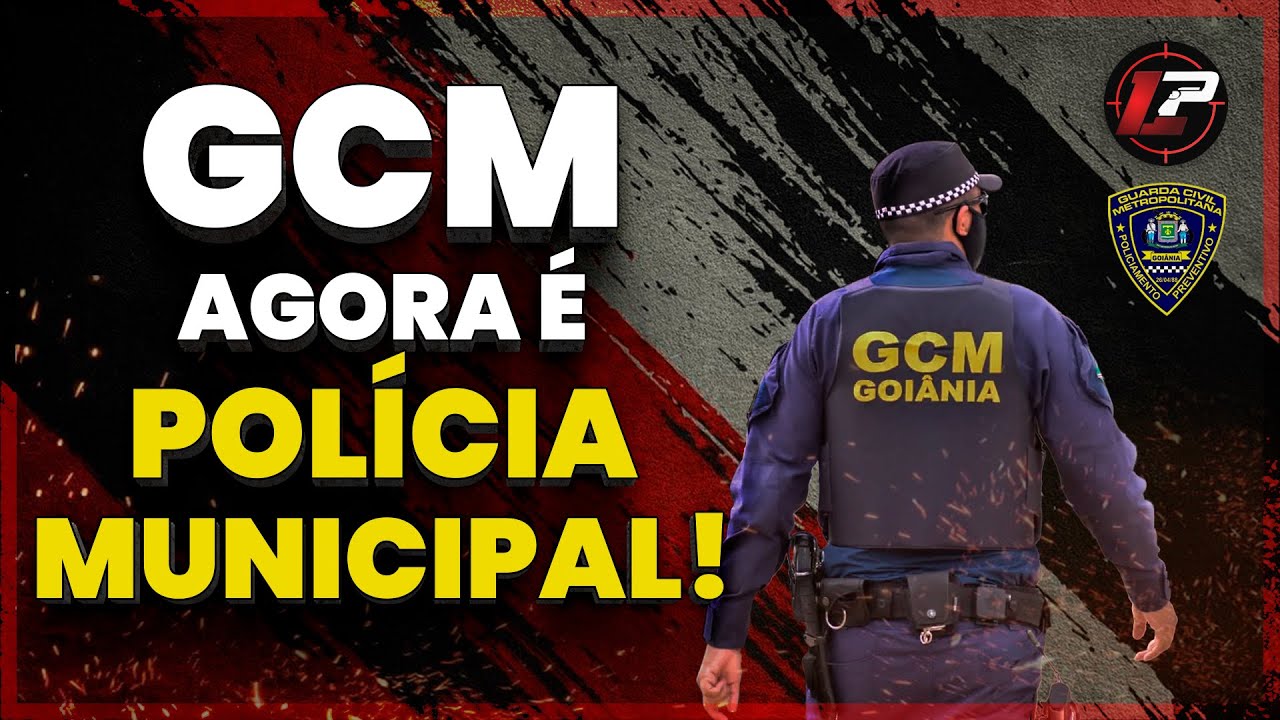 O Que a Mudança de GCM para Polícia Municipal Significa Para Goiânia?