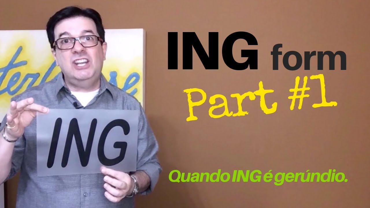 ING Form - Part #1 - Único Caso em que o ING é Gerúndio