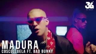 Cosculluela Ft. Bad Bunny - Madura ( Version Original )