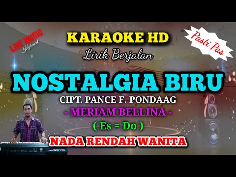 NOSTALGIA BIRU || KARAOKE NOSTALGIA || PANCE F. PONDAAG || MERIAM BELLINA || NADA WANITA || Es = Do