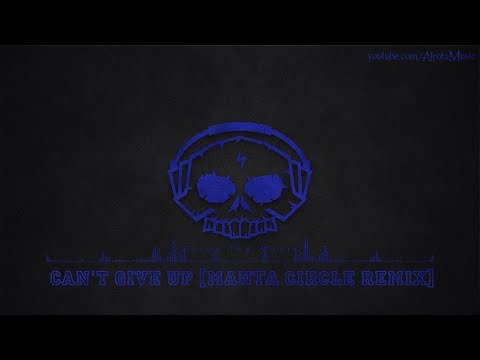 Can't Give Up [Manta Circle Remix] by Kalle Engström - [House Music]