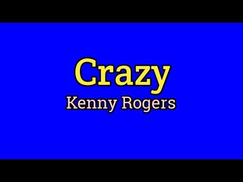 CRAZY - Kenny Rogers (Lyrics Video)