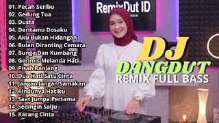 Download lagu DJ DANGDUT LAWAS REMIX SLOW FULL BASS || DJ PECAH SERIBU | DJ GEDUNG TUA | FULL ALBUM ELVY SUKAESIH mp3 Download lagu DJ DANGDUT LAWAS REMIX SLOW FULL BASS || DJ PECAH SERIBU | DJ GEDUNG TUA | FULL ALBUM ELVY SUKAESIH mp3