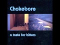 Chokebore - Taste for bitters 