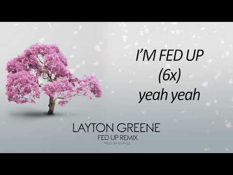Layton Greene - Fed Up Remix - Official Lyric Video
