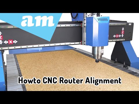 CNC Router Alignment Steps for X, Y and Z Axis, Generic Alignment Steps for All Makes and Models
