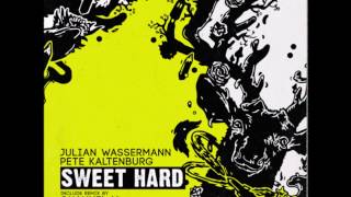 Julian Wassermann & Pete Kaltenburg - Just A Dream (Channel X Remix) [SWEET HARD EP]
