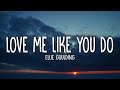 Ellie Goulding - Love Me Like You Do (Lyrics) Ellie Goulding - Love Me Like You Do (Lyrics)
