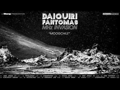 Daiquiri Fantomas 'Moogchile' [Full Length] - from 'MHz Invasion' (Blow Up)