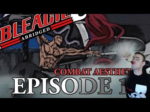 Bleach (S) Abridged Reaction Ep 17 - Combat Aesthetic - Ikkaku Bankai vs Edorad (Bleach Abridged)
