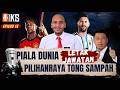 EP14 SembangKS Piala Dunia Letak Jawatan Dan Pilihanraya Tong Sampah