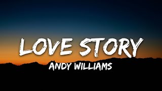 Andy Williams - Love Story (Lyrics)