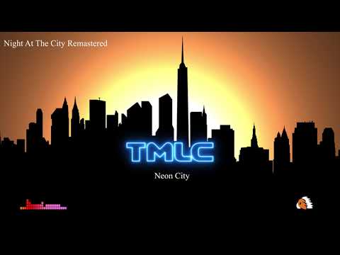 TMLC- Night At The City (Remastered)