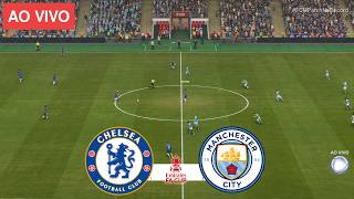 Chelsea vs Manchester City AO VIVO  SIMULAÇÃO REALISTA E EMOCIONANTE!