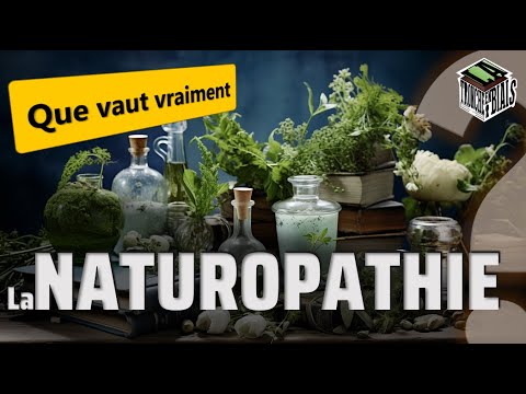 Que vaut vraiment la NATUROPATHIE ? [PSNC]