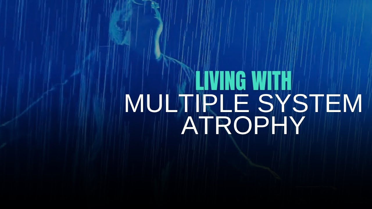 Living with Multiple System Atrophy (MSA) | Life & Updates 