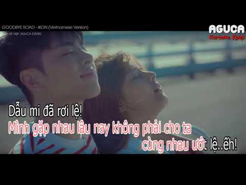 [Karaoke Việt + Audio] GOODBYE ROAD - iKON
