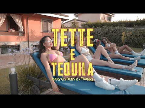 TETTE E TEQUILA - Mary G ft Deny K ft Trank1 (Official video)