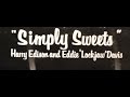 Simply Sweets- Harry Sweets Edison \ Eddie Lockjaw Davis