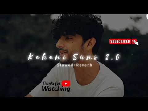 Kahani Suno 2.0 ( Slowed + Reverb + Lofi ) | Kaifi Khalil | 