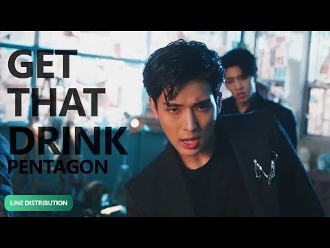 PENTAGON - Get That Drink (Cool Rap) (멋있게 랩) (Line Distribution) | TheSeverus