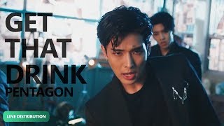 PENTAGON - Get That Drink (Cool Rap) (멋있게 랩) (Line Distribution) | TheSeverus