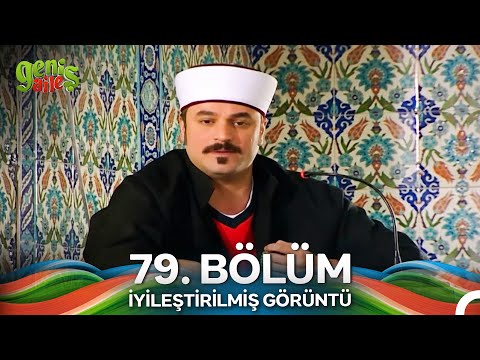 Geniş Aile 79. Bölüm (İyileştirilmiş Görüntü)
